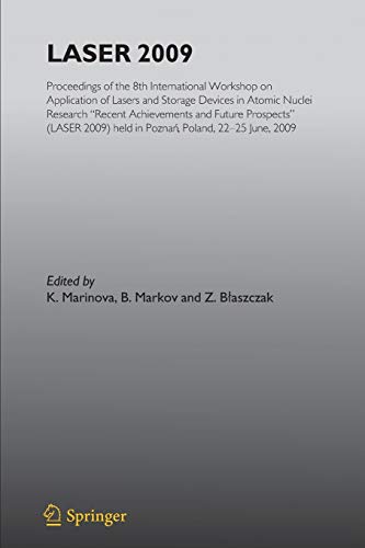 9783642436246: Laser 2009: Proceedings of the 8th International Workshop on Application of Lasers and Storage Devices in Atomic Nuclei Research: Recent Achievements ... in Poznan, Poland, 22 June - 25 June, 2009