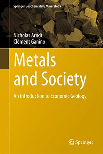 9783642436512: Metals and Society: An Introduction to Economic Geology: 2 (Springer Geochemistry/Mineralogy)