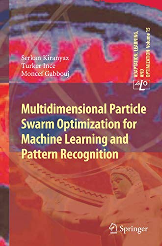 Stock image for Multidimensional Particle Swarm Optimization for Machine Learning and Pattern Recognition (Adaptation, Learning, and Optimization, 15) for sale by Lucky's Textbooks