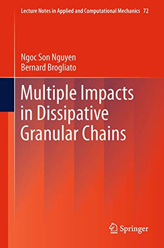 9783642437755: Multiple Impacts in Dissipative Granular Chains (Lecture Notes in Applied and Computational Mechanics, 72)