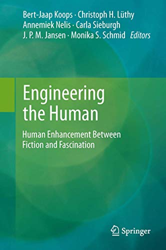 9783642437946: Engineering the Human: Human Enhancement Between Fiction and Fascination