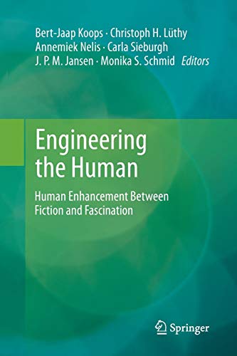 9783642437946: Engineering the Human: Human Enhancement Between Fiction and Fascination
