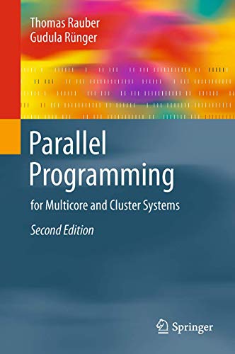 Beispielbild fr Parallel Programming: for Multicore and Cluster Systems zum Verkauf von Ria Christie Collections