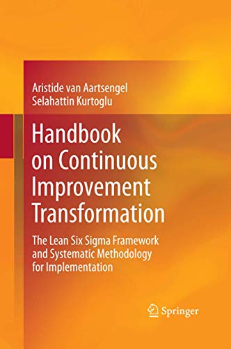 9783642438783: Handbook on Continuous Improvement Transformation: The Lean Six Sigma Framework and Systematic Methodology for Implementation