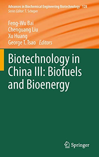 Imagen de archivo de Biotechnology in China III: Biofuels and Bioenergy (Advances in Biochemical Engineering/Biotechnology, 128) a la venta por Lucky's Textbooks