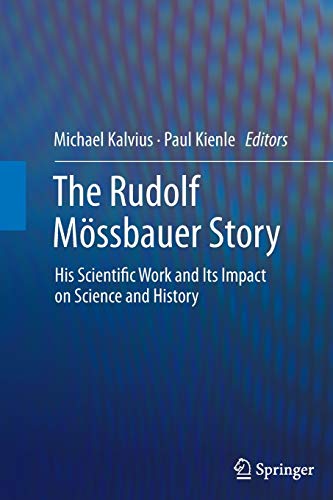 9783642438899: The Rudolf Mssbauer Story: His Scientific Work and Its Impact on Science and History