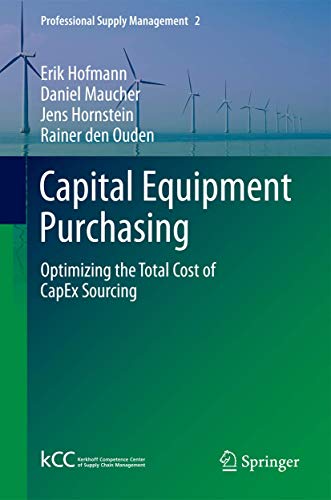 9783642439087: Capital Equipment Purchasing: Optimizing the Total Cost of CapEx Sourcing: 2 (Professional Supply Management, 2)