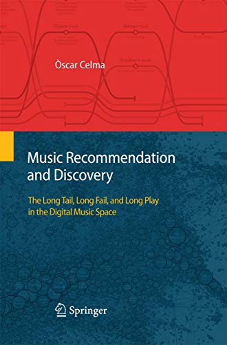 9783642439537: Music Recommendation and Discovery: The Long Tail, Long Fail, and Long Play in the Digital Music Space