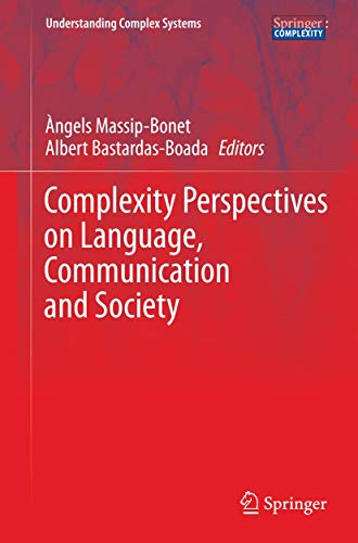 Stock image for Complexity Perspectives on Language, Communication and Society (Understanding Complex Systems) for sale by Book Deals