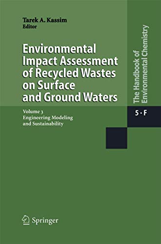 9783642439711: Environmental Impact Assessment of Recycled Wastes on Surface and Ground Waters: Engineering Modeling and Sustainability: 5 / 5F / 5F3 (The Handbook of Environmental Chemistry, 5 / 5F / 5F3)