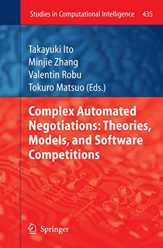 Beispielbild fr Complex Automated Negotiations: Theories, Models, and Software Competitions (Studies in Computational Intelligence, 435) zum Verkauf von Lucky's Textbooks