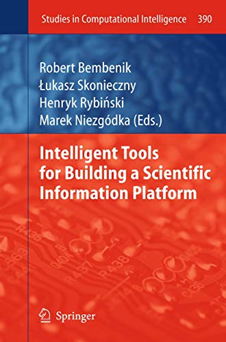 Beispielbild fr Intelligent Tools for Building a Scientific Information Platform (Studies in Computational Intelligence, 390) zum Verkauf von SecondSale