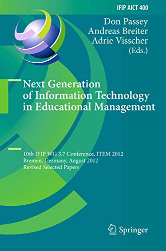 Beispielbild fr Next Generation of Information Technology in Educational Management: 10th IFIP WG 3.7 Conference, ITEM 2012, Bremen, Germany, August 5-8, 2012, . and Communication Technology (400)) zum Verkauf von Books Puddle