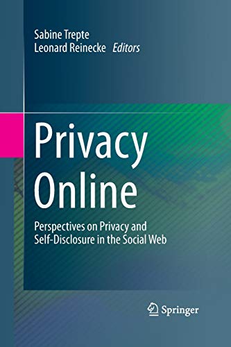Stock image for Privacy Online: Perspectives on Privacy and Self-Disclosure in the Social Web for sale by Lucky's Textbooks