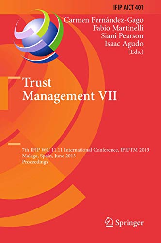 9783642443633: Trust Management VII: 7th IFIP WG 11.11 International Conference, IFIPTM 2013, Malaga, Spain, June 3-7, 2013, Proceedings