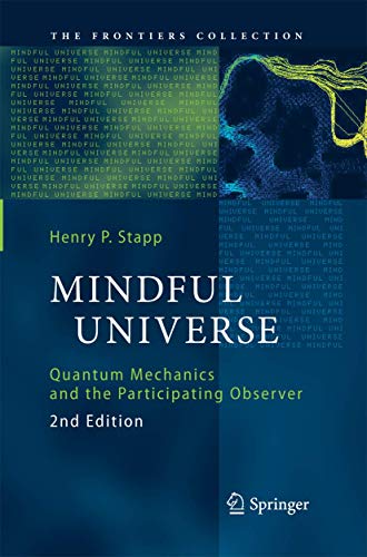 Imagen de archivo de Mindful Universe: Quantum Mechanics and the Participating Observer (The Frontiers Collection) a la venta por Front Cover Books