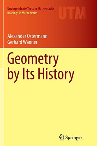 9783642444692: Geometry by Its History (Undergraduate Texts in Mathematics)