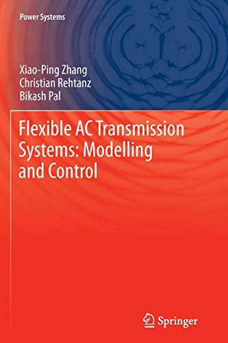 Flexible AC Transmission Systems: Modelling and Control - Xiao-Ping Zhang