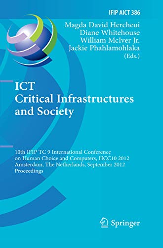 Imagen de archivo de Ict Critical Infrastructures and Society: 10th Ifip Tc 9 International Conference on Human Choice and Computers, Hcc10 2012, Amsterdam, the Netherlands, September 27-28, 2012, Proceedings a la venta por Revaluation Books