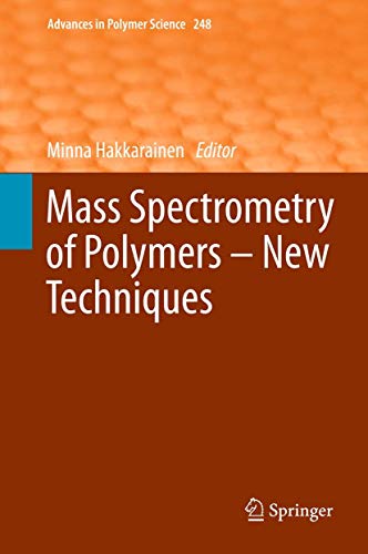 Stock image for Mass Spectrometry of Polymers ? New Techniques (Advances in Polymer Science, 248) for sale by Lucky's Textbooks