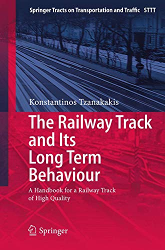 9783642447020: The Railway Track and Its Long Term Behaviour: A Handbook for a Railway Track of High Quality: 2 (Springer Tracts on Transportation and Traffic)
