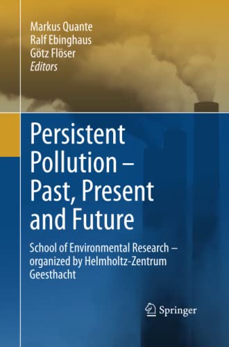 9783642447259: Persistent Pollution – Past, Present and Future: School of Environmental Research - Organized by Helmholtz-Zentrum Geesthacht