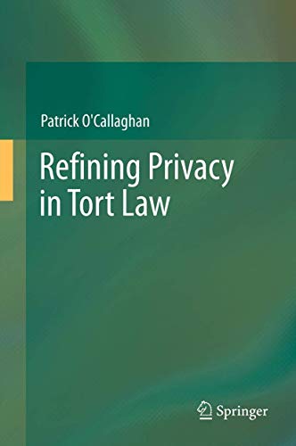 9783642448041: Refining Privacy in Tort Law