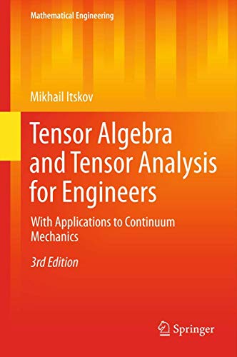 9783642448188: Tensor Algebra and Tensor Analysis for Engineers: With Applications to Continuum Mechanics (Mathematical Engineering)