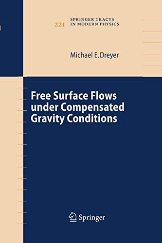 9783642448492: Free Surface Flows under Compensated Gravity Conditions: 221 (Springer Tracts in Modern Physics)