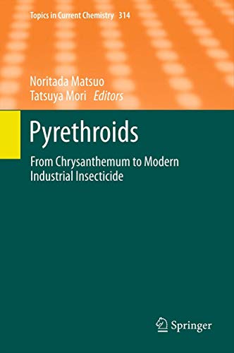 9783642448874: Pyrethroids: From Chrysanthemum to Modern Industrial Insecticide: 314 (Topics in Current Chemistry, 314)