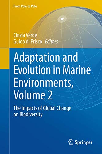 Adaptation and Evolution in Marine Environments, Volume 2 : The Impacts of Global Change on Biodiversity - Verde, Cinzia