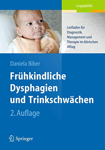 Beispielbild fr Frhkindliche Dysphagien und Trinkschwchen: Leitfaden fr Diagnostik, Management und Therapie im klinischen Alltag zum Verkauf von medimops