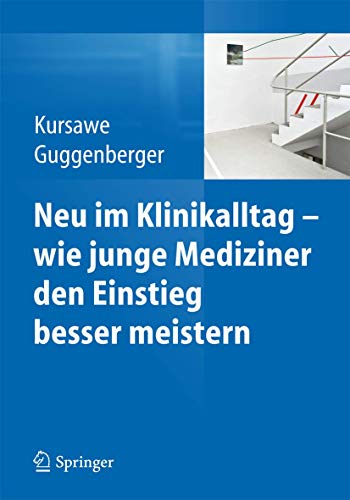 9783642449833: Neu im Klinikalltag - wie junge Mediziner den Einstieg besser meistern (German Edition)