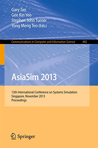 Imagen de archivo de Asiasim 2013: 13th International Conference on Systems Simulation, Singapore, November 6-8, 2013. Proceedings a la venta por ThriftBooks-Atlanta