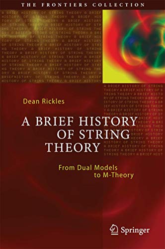 Imagen de archivo de A Brief History of String Theory: From Dual Models to M-Theory a la venta por Pieuler Store