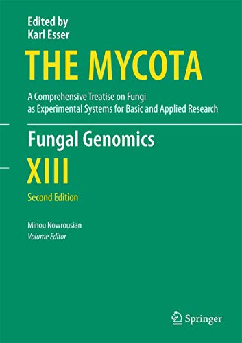 Beispielbild fr The Mycota A Comprehensive Treatise On Fungi As Experimental Systems For Basic And Applied Research XIII Fungal Genomics 2nd Edition zum Verkauf von Cambridge Rare Books