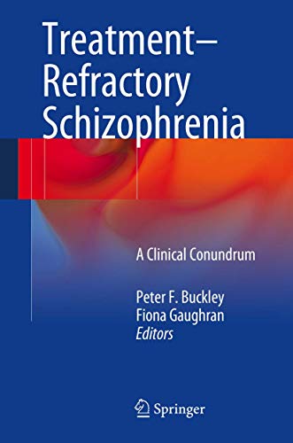 Imagen de archivo de Treatment-Refractory Schizophrenia. A Clinical Conundrum. a la venta por Gast & Hoyer GmbH