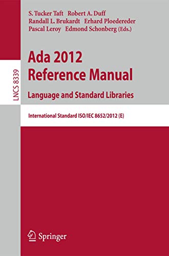 Beispielbild fr Ada 2012 Reference Manual. Language and Standard Libraries: International Standard ISO/IEC 8652/2012 (E) (Lecture Notes in Computer Science, 8339, Band 8339) zum Verkauf von Buchmarie