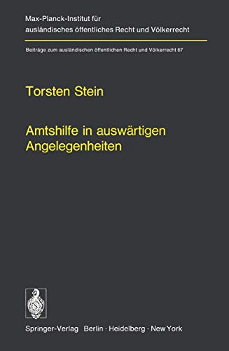 9783642454646: Amtshilfe in auswrtigen Angelegenheiten: 67 (Beitrge zum auslndischen ffentlichen Recht und Vlkerrecht)