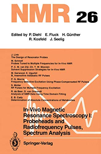 9783642456992: In-Vivo Magnetic Resonance Spectroscopy I: Probeheads and Radiofrequency Pulses Spectrum Analysis: 26 (NMR Basic Principles and Progress)