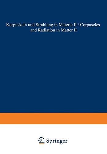 Stock image for Corpuscles and Radiation in Matter II / Korpuskeln und Strahlung in Materie II for sale by Kennys Bookshop and Art Galleries Ltd.