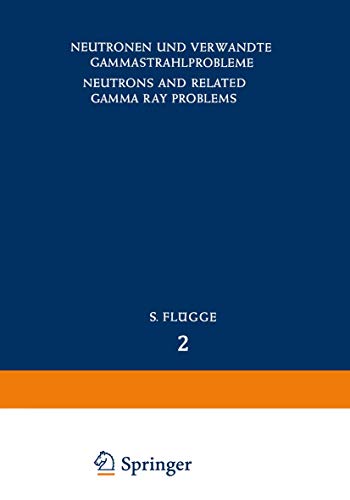 9783642459221: Neutrons and Related Gamma Ray Problems / Neutronen Und Verwandte Gammastrahlprobleme: 8 / 38 / 2