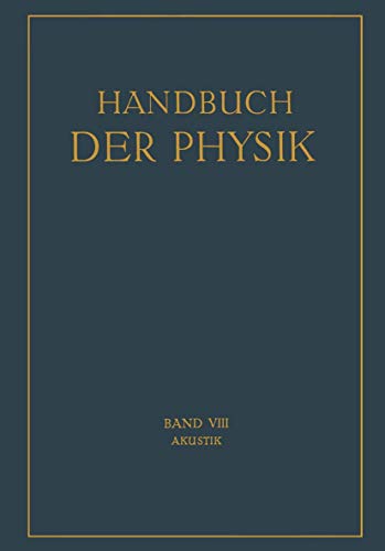 Akustik (Handbuch der Physik, 8) (German Edition) (9783642471056) by Backhaus, H.