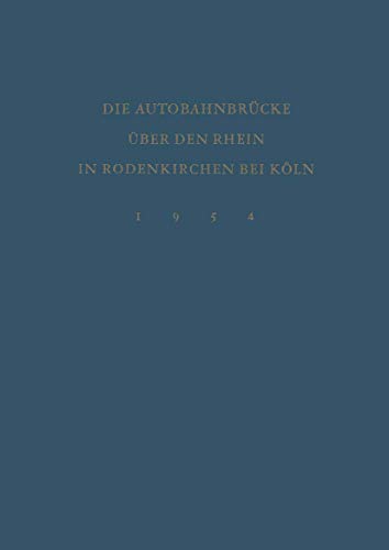 Stock image for Denkschrift zur Verkehrsbergabe der Wiederhergestellten Autobahnbrcke ber den Rhein in Rodenkirchen bei Kln am 9.Dezember 1954 (German Edition) for sale by Lucky's Textbooks