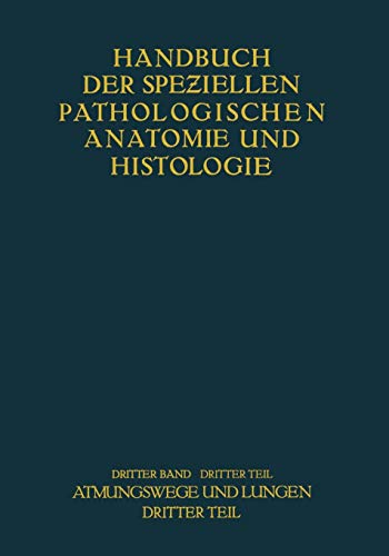 Stock image for Atmungswege und Lungen (Handbuch der speziellen pathologischen Anatomie und Histologie, 3 / 3) (German Edition) for sale by Lucky's Textbooks