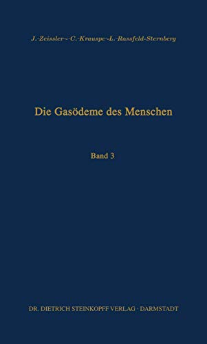 9783642484735: Die Gasdeme des Menschen: Allgemeine Bakteriologische Und Pathologisch-Anatomische Grundlagen: Band Iii (German Edition): 3