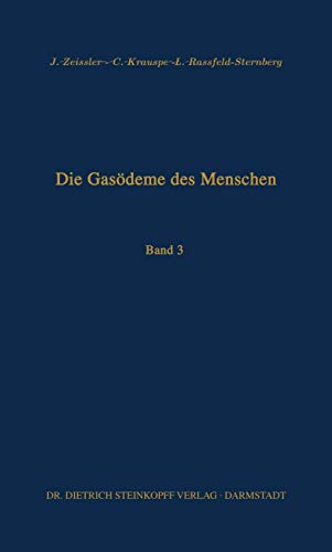 Stock image for Die Gasdeme des Menschen: Allgemeine bakteriologische und pathologisch-anatomische Grundlagen: Band III (German Edition) for sale by Lucky's Textbooks