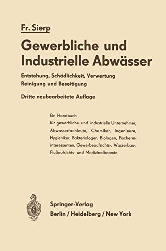 9783642490095: Die Gewerblichen und Industriellen Abwsser: Entstehung, Schdlichkeit, Verwertung Reinigung und Beseitigung