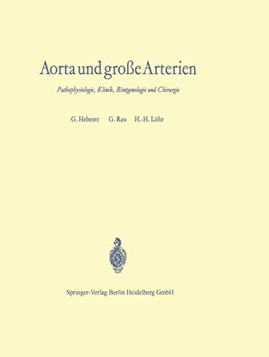 Imagen de archivo de Aorta Und Grosse Arterien: Pathophysiologie, Klinik, Rntgenologie Und Chirurgie a la venta por Revaluation Books