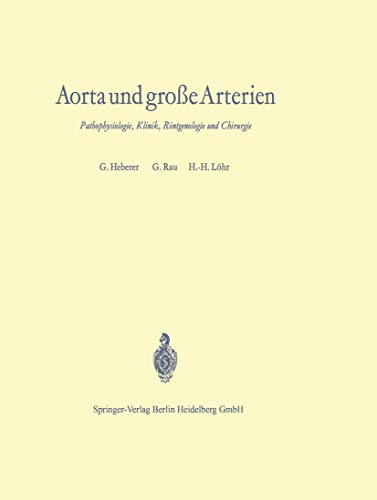9783642491566: Aorta Und Groe Arterien: Pathophysiologie, Klinik, Rntgenologie Und Chirurgie
